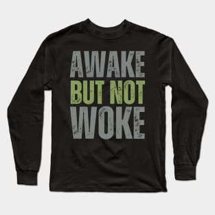 Awake but NOT Woke Long Sleeve T-Shirt